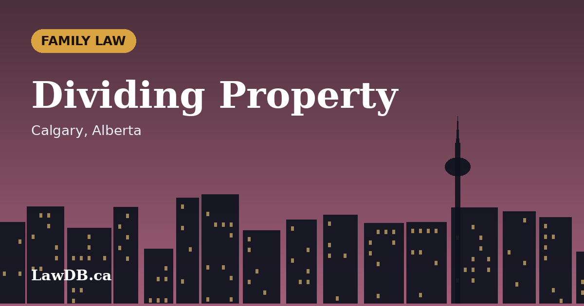 Dividing Property: illustrated cover for a LawDB guide about Calgary, Alberta